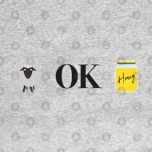 U OK Hun - Ewe OK Honey (Light) by DPattonPD